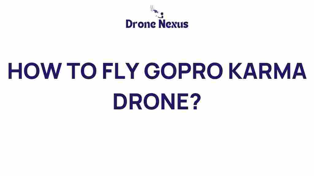 how-to-fly-gopro-karma-drone