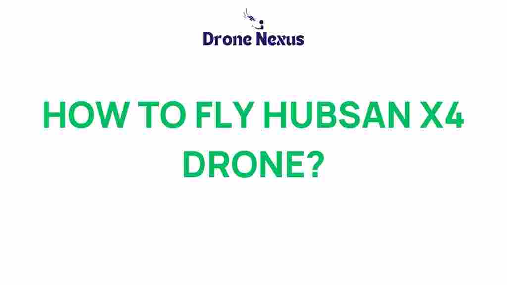how-to-fly-hubsan-x4-drone