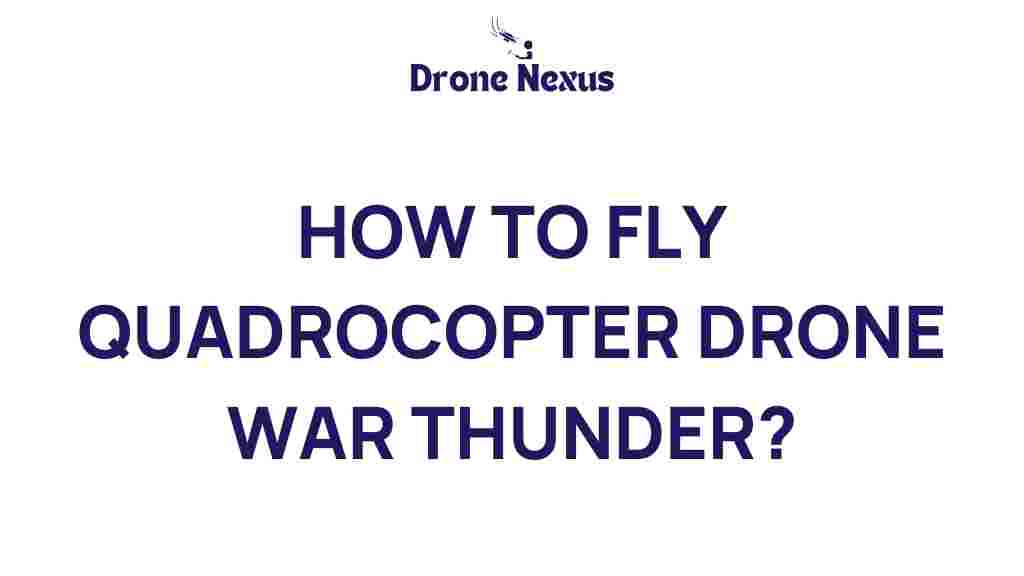 quadrocopter-flying-war-thunder