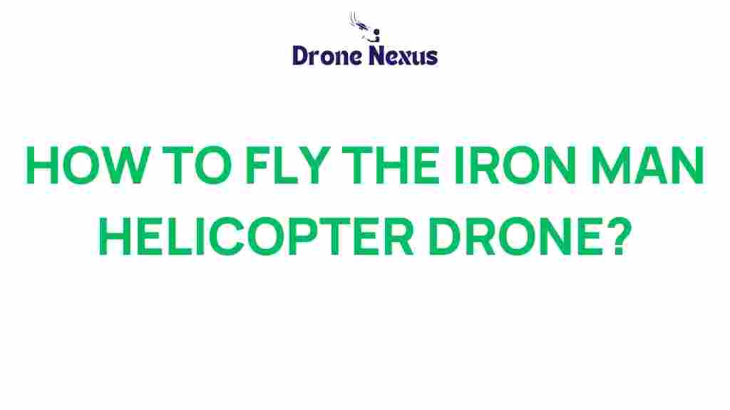 iron-man-helicopter-drone-flying-tips