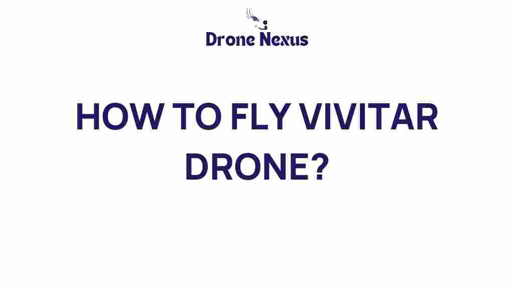 how-to-fly-vivitar-drone