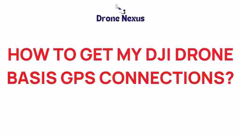 unlock-gps-connections-dji-drone