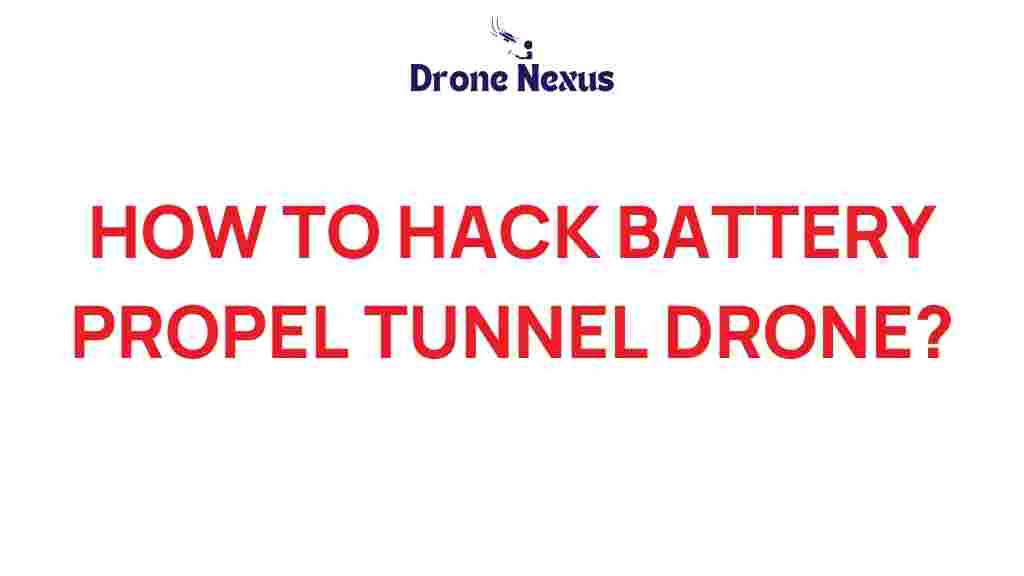 hack-battery-powered-tunnel-drone