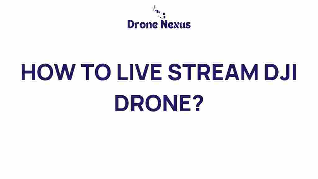 live-stream-dji-drone