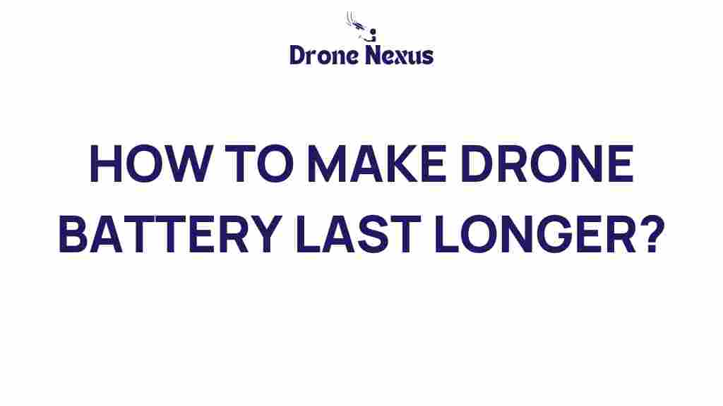 how-to-make-drone-battery-last-longer