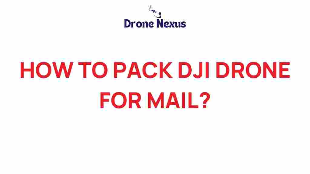 packing-dji-drone-for-mail