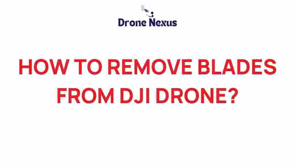 dji-drone-blade-removal-guide