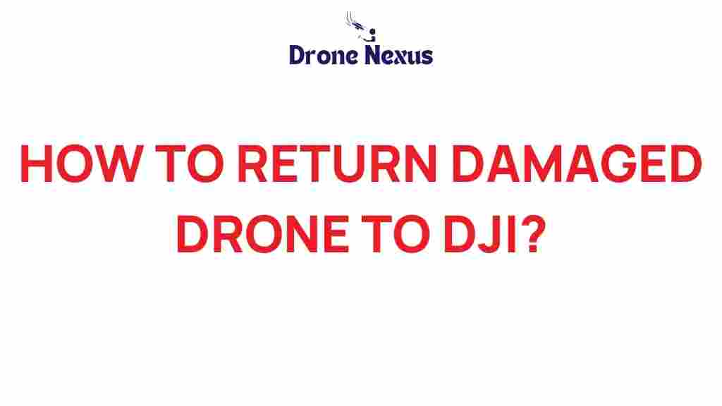 return-damaged-drone-dji