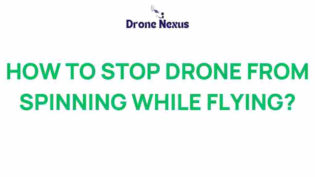 stop-drone-spinning-while-flying