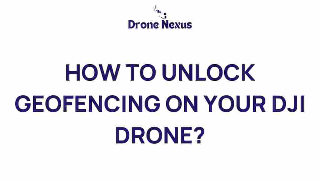 unlock-geofencing-dji-drone