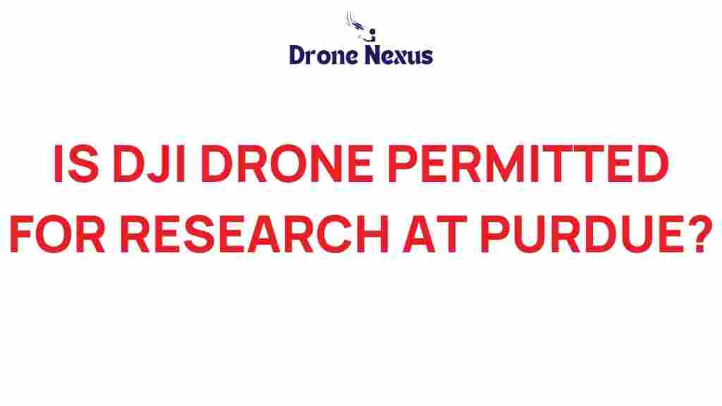 dji-drone-permitted-research-purdue