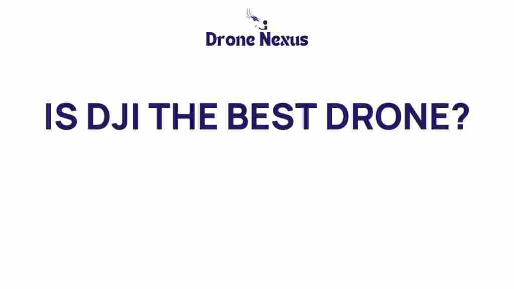 is-dji-the-best-drone