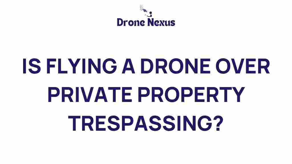 flying-drone-private-property-trespassing