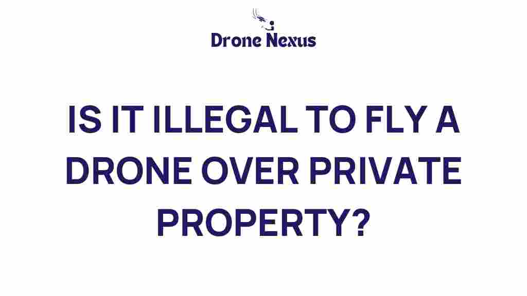 is-it-illegal-to-fly-drone-over-private-property