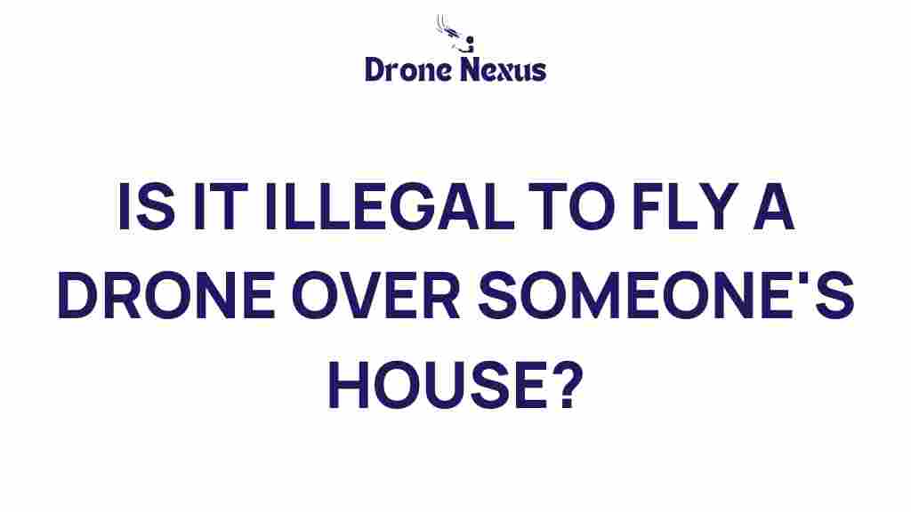 is-it-illegal-to-fly-a-drone-over-neighbors-house