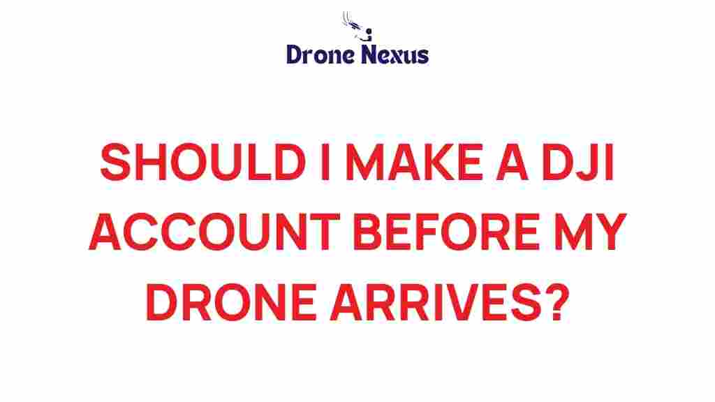 should-i-create-a-dji-account