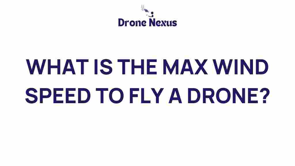 max-wind-speed-drone-flight
