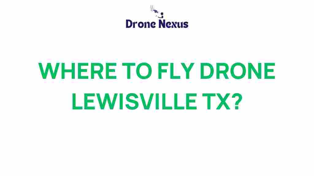where-to-fly-drone-lewisville-tx