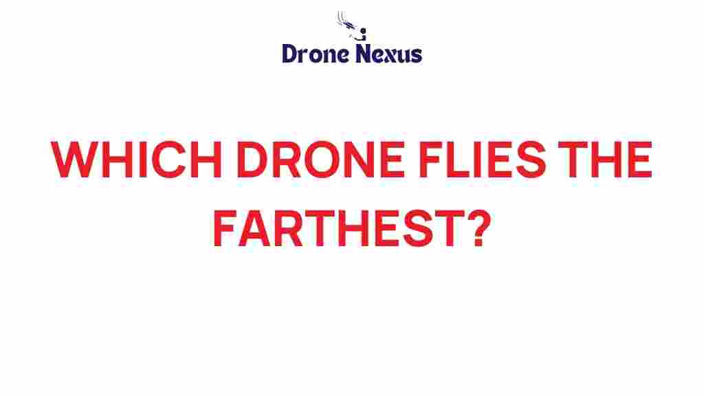 which-drone-flies-the-farthest