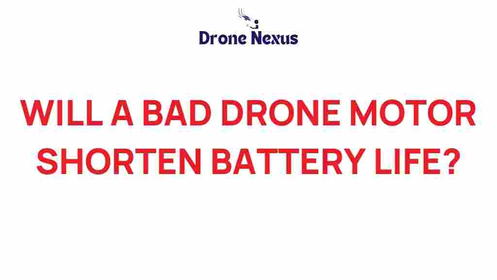 bad-drone-motor-battery-life