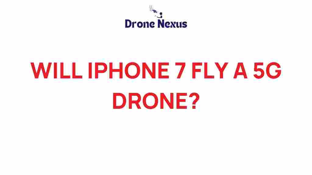 will-iphone-7-unlock-5g-drones